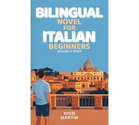Viaggio a Roma: Bilingual Italian Novel for Beginners with English Translation (A1-A2): Italian Travel Stories