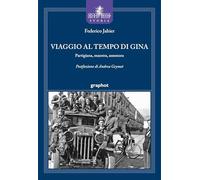 Viaggio al tempo di Gina. Partigiana, maestra, assessora (Spoon River storia)