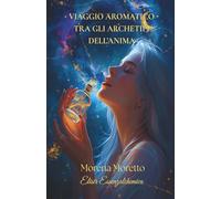 VIAGGIO AROMATICO TRA GLI ARCHETIPI DELL'ANIMA