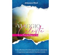 Viaggio Celeste: La vita dopo la vita