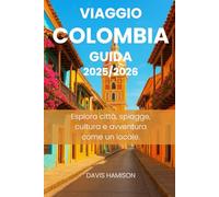 VIAGGIO COLOMBIA GUIDA 2025/2026: ESPLORA CITTÀ, SPIAGGE, CULTURA E AVVENTURA COME UN LOCALE.