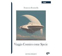 Viaggio cosmico come specie (Saggi)