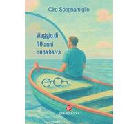 Viaggio di 40 anni e una barca (Gli specchi di Narciso)