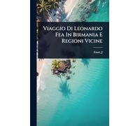 Viaggio Di Leonardo Fea In Birmania E Regioni Vicine