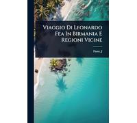 Viaggio Di Leonardo Fea In Birmania E Regioni Vicine