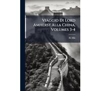 Viaggio Di Lord Amherst Alla China, Volumes 3-4