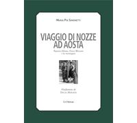 Viaggio di nozze. Topazia Alliata, Fosco Maraini e la montagna