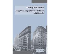 Viaggio di un professore tedesco all'Eldorado. Ediz. italiana e tedesca (Minimalia)