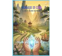 Viaggio in Cina: Il Libro da Colorare per Bambini