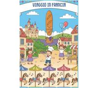Viaggio in Francia: Il Libro da Colorare per Bambini