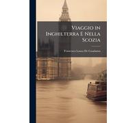 Viaggio in Inghilterra E Nella Scozia