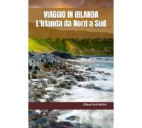 VIAGGIO IN IRLANDA L'Irlanda da Nord a Sud