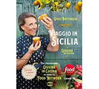 Viaggio in Sicilia. Giusina in cucina. Ediz. a colori