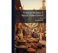 Viaggio In Siria E Nella Terra Santa