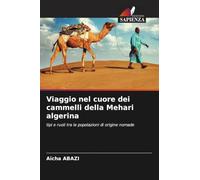 Viaggio nel cuore dei cammelli della Mehari algerina: tipi e ruoli tra le popolazioni di origine nomade