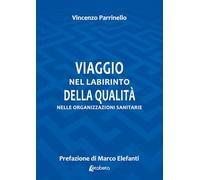 Viaggio nel labirinto della qualità nelle organizzazioni sanitarie