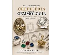 Viaggio nel mondo dell'oreficeria e della gemmologia: Storia, arte, tecnica e fascino del Gioiello