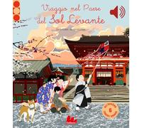 Viaggio nel paese del Sol Levante. Ediz. a colori (Classici sonori)