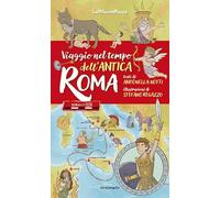 Viaggio nel tempo dell'antica Roma (LeMilleunaMappa)