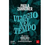 Viaggio nel tempo. La giovane Virginia Woolf alle prese con il romanzo psicologico (Narrativa)