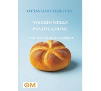 Viaggio nella Panificazione "TRA TECNOLOGIA E SCIENZA"