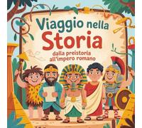 Viaggio nella Storia: dalla preistoria all'impero romano