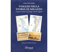 Viaggio nella storia di Milazzo. Cinquanta episodi tra personaggi, curiosità e leggende