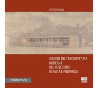 Viaggio nell'architettura moderna del Novecento in Pavia e provincia (Politecnica)