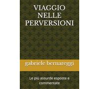 VIAGGIO NELLE PERVERSIONI: Le più assurde esposte e commentate (Donne&uomini)