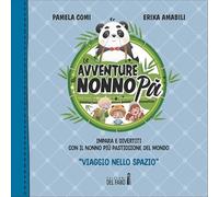 Viaggio nello spazio. Le avventure di nonno Pà
