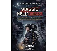 VIAGGIO NELL'OMBRA: La ferita dell'eroe e la metamorfosi dello spirito nel fumetto giapponese