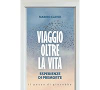 Viaggio oltre la vita. Esperienze di premorte (Respiro)