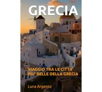 VIAGGIO TRA LE CITTA PIU' BELLE DELLA GRECIA
