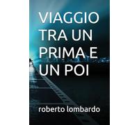 VIAGGIO TRA UN PRIMA E UN POI