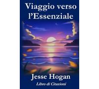 Viaggio verso l’Essenziale