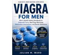 Viagra for Men: Men’s Health Safety Handbook for Sildenafil Facts, Red-Flag Warnings, Medication Interactions, and Doctor Questions
