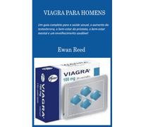 Viagra Para Homens: Um guia completo para a saúde sexual, o aumento da testosterona, o bem-estar da próstata, o bem-estar mental e um envelhecimento saudável