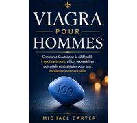 Viagra pour hommes: Comment fonctionne le sildénafil, à quoi s'attendre, effets secondaires potentiels et stratégies pour une meilleure santé sexuelle