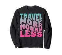 Viaja más Preocúpate menos, vacaciones frescas para mujeres y niñas Sudadera