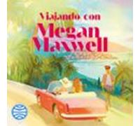 Viajando Con Megan Maxwell (audiolibro)