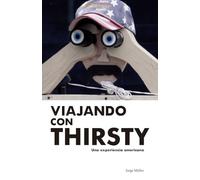 Viajando con Thirsty: Una experiencia americana