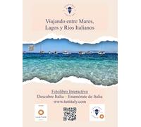 Viajando entre Mares, Lagos y Ríos Italianos: Fotolibro Interactivo de Tuttitaly - Descubre Italia - Enamórate de Italia (Viajando con Tuttitaly entre las maravillas de Italia)