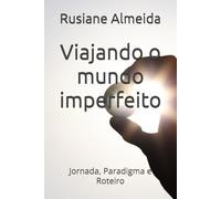 Viajando o mundo imperfeito: Jornada, Paradigma e Roteiro
