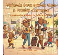 Viajando Pelo Mundo Com a Família Capivara: Uma Aventura Global de Colorir e Calma