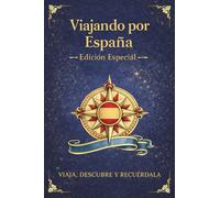 Viajando por España: Diario de viaje y libro pasaporte: Cuaderno para anotar recuerdos, ciudades y experiencias. Regalo original para viajeros