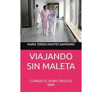 VIAJANDO SIN MALETA: CUANDO EL ALMA CRUZA EL MAR