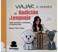 VIAJAR A TRAVÉS DE AUDICIÓN Y LENGUAJE | Beatriz PÉrez Navas