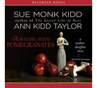 Viajar con granadas: un viaje de madre e hija a los lugares sagrados de Grecia, Turquía y Francia