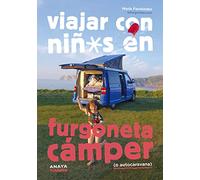 Viajar con niños en furgoneta cámper (o autocaravana) (Guías Singulares)