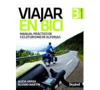 Viajar en bici. Manual práctico de cicloturismo de alforjas (MANUALES DESNIVEL)